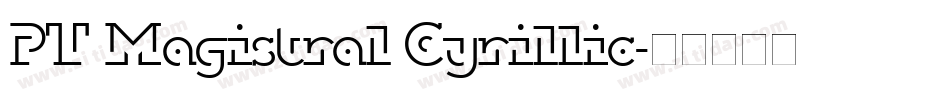 PT Magistral Cyrillic字体转换